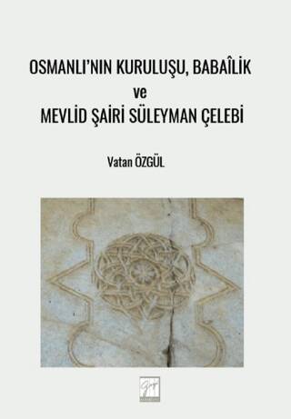 Osmanlı`nın Kuruluşu, Babailik ve Mevlid Şairi Süleyman Çelebi - 1