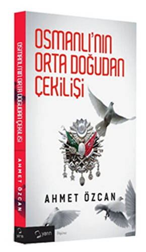 Osmanlı`nın Orta Doğudan Çekilişi - 1