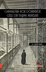 Osmanlı`nın Son Döneminde Gizli Din Taşıma Meselesi - Akademi Titiz Yayınları