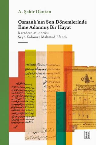 Osmanlı`nın Son Dönemlerinde İlme Adanmış Bir Hayat - 1