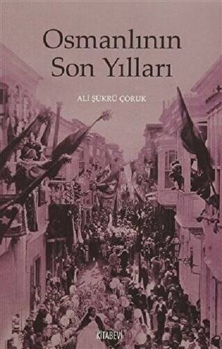 Osmanlının Son Yılları - 1