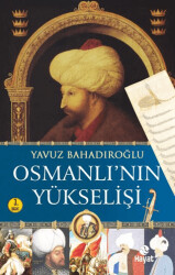 Osmanlı`nın Yükselişi - 1
