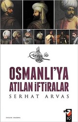Osmanlı`ya Atılan İftiralar - 1