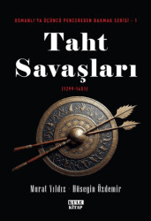 Osmanlı`ya Üçüncü Pencereden Bakmak 1 - Taht Savaşları 1299-1451 - 1