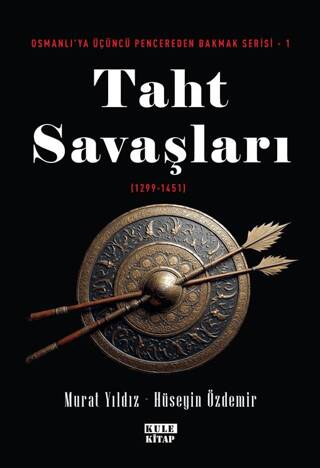Osmanlı`ya Üçüncü Pencereden Bakmak 1 - Taht Savaşları 1299-1451 - 1