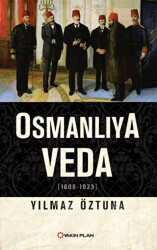 Osmanlıya Veda 1808-1923 - 1