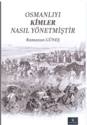 Osmanlıyı Kimler Nasıl Yönetmiştir - Fırad Yayınları