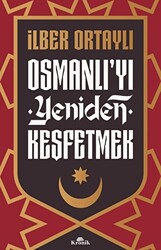 Osmanlı`yı Yeniden Keşfetmek - 1