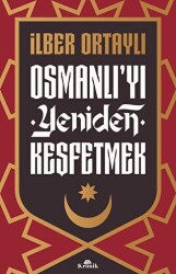 Osmanlı`yı Yeniden Keşfetmek İmzalı - 1