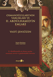 Osmanoğulları’nın Varlıkları ve 2. Abdülhamid’in Emlaki - 1