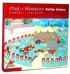 Otağ-ı Hümayun: Osmanlı Çadırları - 1