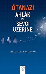 Ötanazi - Ahlak ve Sevgi Üzerine - 1