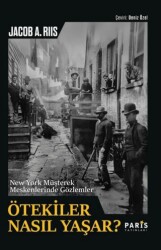 Ötekiler Nasıl Yaşar? - Paris Yayınları