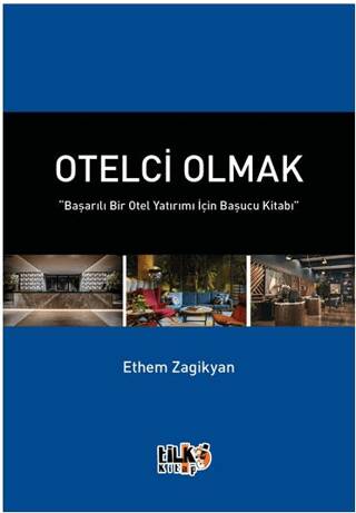 Otelci Olmak “Başarılı Bir Otel Yatırımı İçin Başucu Kitabı” - 1
