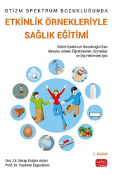 Otizm Spektrum Bozukluğunda Etkinlik Örnekleriyle Sağlık Eğitimi - Nobel Bilimsel Eserler