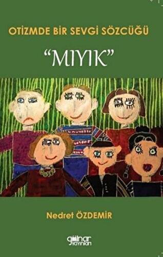 Otizmde Bir Sevgi Sözcüğü “Mıyık” - 1