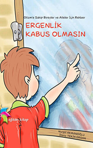 Otizm’e Sahip Bireyler ve Aileler İçin Rehber: Ergenlik Kabus Olmasın - 1