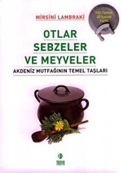 Otlar Sebzeler Meyveler Akdeniz Mutfağının Temel Taşları - 1