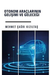 Otonom Araçlarının Gelişi ve Geleceği - 1