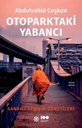 Otoparktaki Yabancı: Sanrılı Keşişin Öğretileri - 1