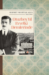 Otuzbeş Yıl Evvelki Demlerinde - 1