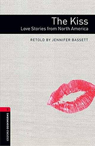 Oxford Bookworms Library: Seviye 3: The Kiss: Love Stories from North America - 1
