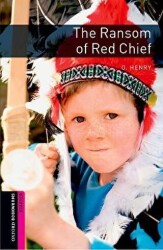 Oxford Bookworms Library: The Ransom of Red Chief Starter - Oxford University Press