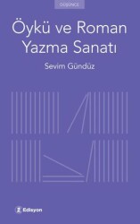 Öykü ve Roman Yazma Sanatı - Edisyon Kitap