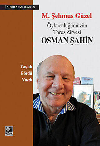 Öykücülüğümüzün Toros Zirvesi Osman Şahin - 1