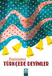 Öyküleriyle Türkçede Deyimler - 1
