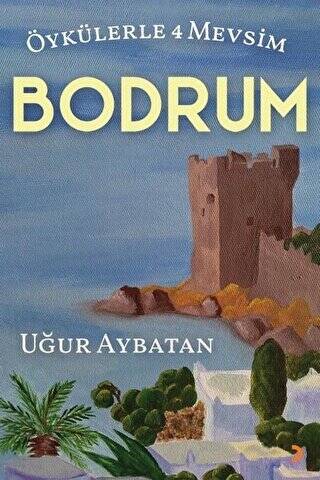 Öykülerle 4 Mevsim - Bodrum - 1