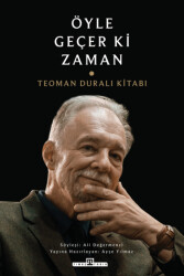 Öyle Geçer ki Zaman - Teoman Duralı Kitabı - Timaş Tarih