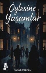 Öylesine Yaşamlar - Edebiyatist