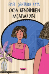 Oysa Kendinden Kaçamazdın - Notos Kitap