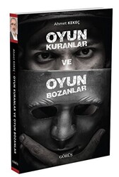 Oyun Kuranlar ve Oyun Bozanlar - 1