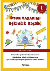 Oyun Tasarımı ve Etkinlik Kitabı 1. Sınıf - Pusula Yayıncılık