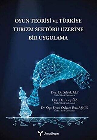 Oyun Teorisi ve Türkiye Turizm Sektörü Üzerine Bir Uygulama - 1