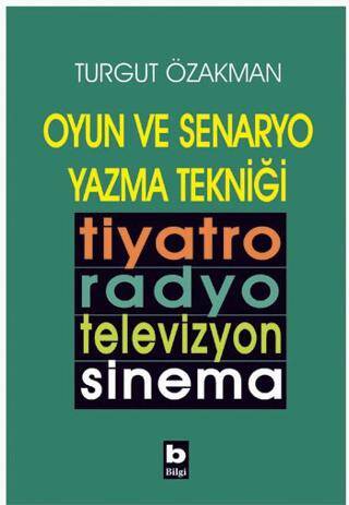 Oyun ve Senaryo Yazma Tekniği Tiyatro, Radyo, Televizyon, Sinema - 1