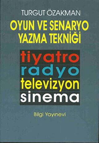 Oyun ve Senaryo Yazma Tekniği Tiyatro, Radyo, Televizyon, Sinema - 1