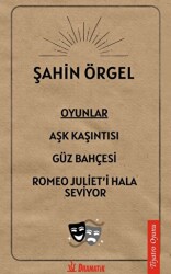 Oyunlar: Aşk Kaşıntısı, Güz Bahçesi, Romeo Juliet`i Hala Seviyor - 1