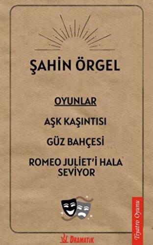 Oyunlar: Aşk Kaşıntısı, Güz Bahçesi, Romeo Juliet`i Hala Seviyor - 1