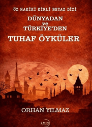 Öz Hakiki Kirli Beyaz Dizi Dünyadan ve Türkiye`den Tuhaf Öyküler - Liman Yayınevi