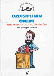 Özdisiplinin Önemi - Alexander Graham Bell`in Öyküsü - 1