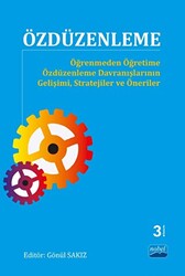 Özdüzenleme - Öğrenmeden Öğretime Özdüzenleme Davranışlarının Gelişimi, Stratejiler ve Öneriler - 1
