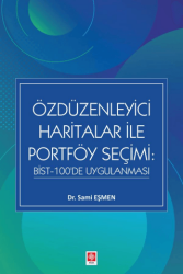 Özdüzenleyici Haritalar ile Portföy Seçimi: Bist-100`de Uygulanması - Ekin Basım Yayın