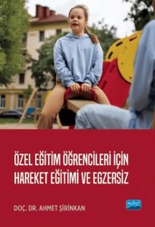 Özel Eğitim Öğrencileri için Hareket Eğitimi ve Egzersiz - Nobel Akademik Yayıncılık