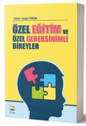 Özel Eğitim ve Özel Gereksinimli Bireyler - Nisan Kitabevi