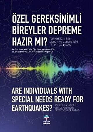 Özel Gereksinimli Bireyler Depreme Hazır mı? - Türkiye için Bir Durum ve Gereksinim Tespit Çalışması - 1