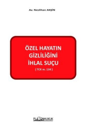 Özel Hayatın Gizliliğini İhlal Suçu - Platon Hukuk