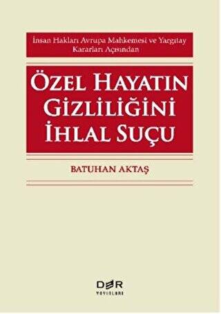 Özel Hayatın Gizliliğini İhlal Suçu - 1